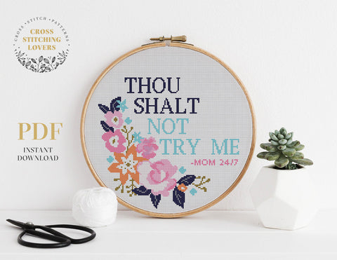 Thou Shalt Not Try Me - Cross Stitch Pattern, Flower design, Funny and easy Counted cross stitch chart, Mother cross stitch PDF pattern