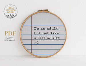 I'm an adult but not like a real adult - Cross stitch pattern