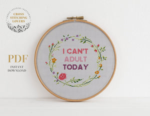 I can't adult today - Cross stitch pattern