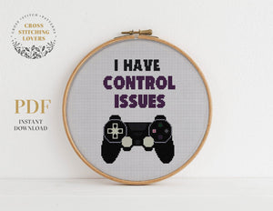 I have control issues - Cross stitch pattern