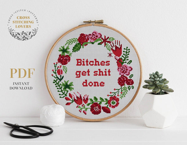 Funny "Bitches get shit done" - Cross stitch pattern