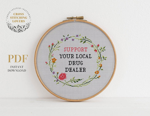 Support Your Local Drug Dealer - Cross stitch pattern