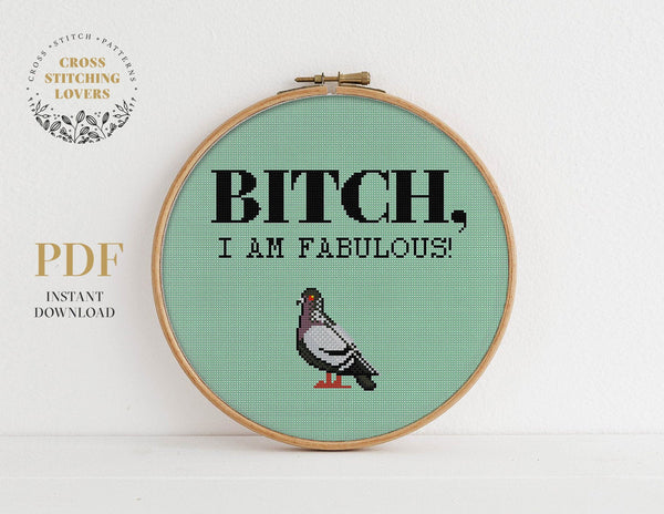 Pigeon"Bitch, I am Fabulous" - Cross stitch pattern