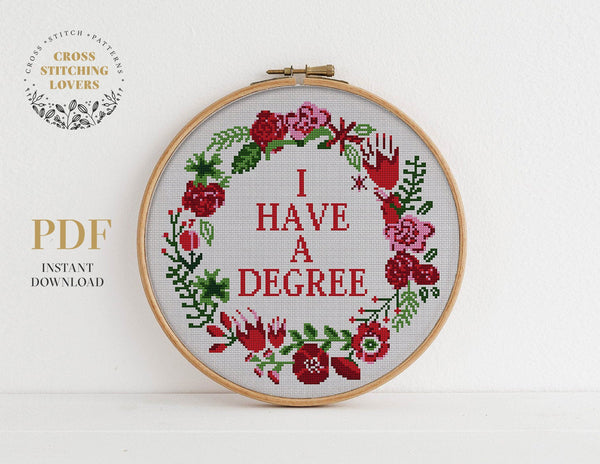 I HAVE A DEGREE - Cross stitch pattern