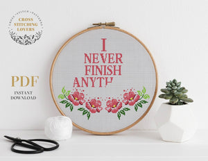 I Never Finish ...  - Cross stitch pattern