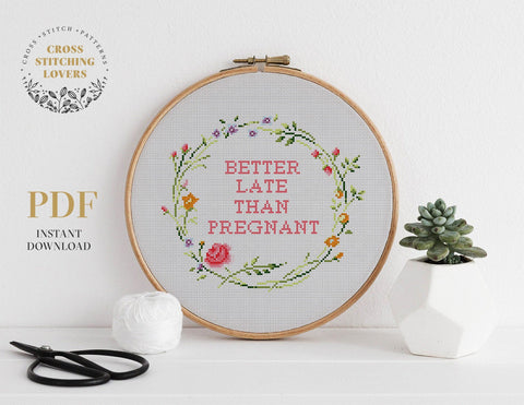Better Late Than Pregnant - Cross stitch pattern