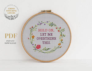 Hold on, Let me overthink this - Cross stitch pattern