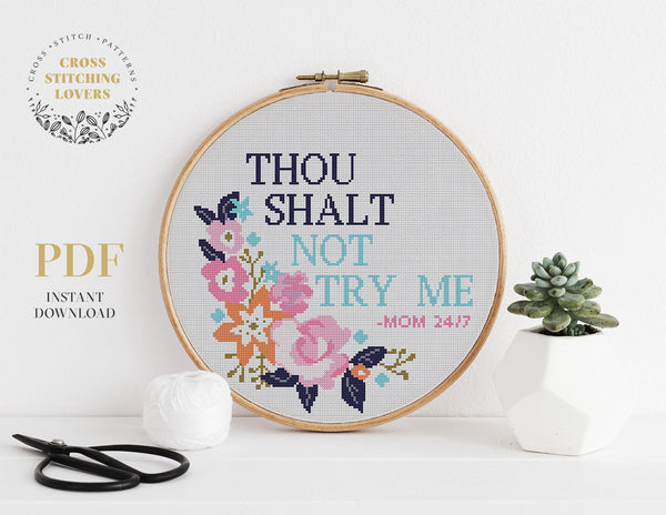 Thou Shalt Not Try Me - Cross Stitch Pattern, Flower design, Funny and easy Counted cross stitch chart, Mother cross stitch PDF pattern