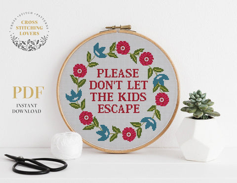Please Don't Let The Kids Escape - Cross stitch pattern