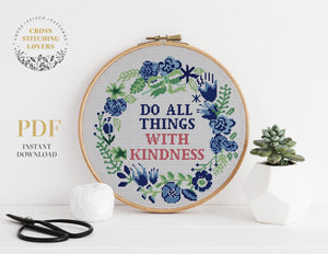 Do All Things With Kindness - Cross stitch pattern
