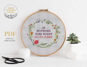 If nothing goes right go to sleep - Cross stitch pattern