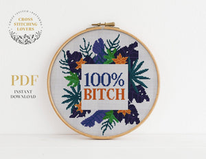 Subversive Cross Stitch Pattern, 100% Bitch - Cross stitch pattern