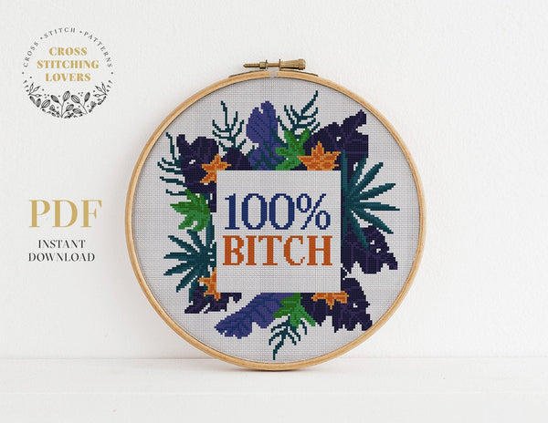 Subversive Cross Stitch Pattern, 100% Bitch - Cross stitch pattern