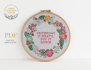 Yesterdays is heavy - Cross stitch pattern