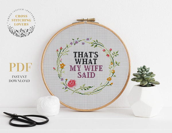 That's What My Wife Said - Cross stitch pattern