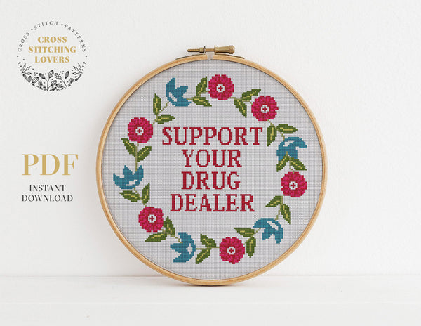 Support Your Drug Dealer - Cross stitch pattern