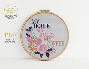 My house, my rules, my coffee - Cross stitch pattern