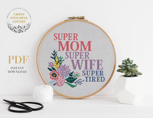 Super Mom, Super Wife, Super tired - Cross stitch pattern