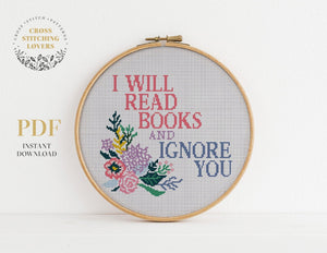 I will read books and ignore you - Cross stitch pattern