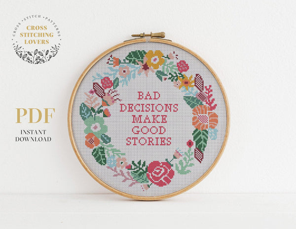 Bad Decisions Make Good Stories - Cross stitch pattern