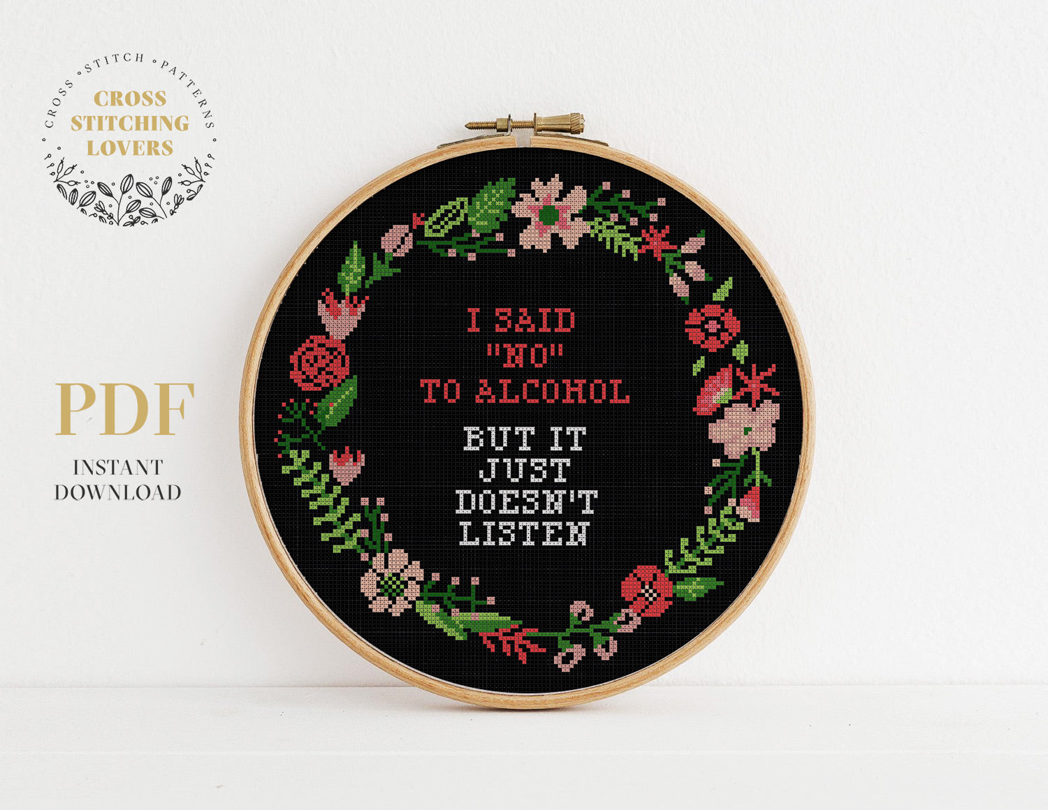 I SAID NO TO ALCOHOL BUT IT JUST DOESN'T LISTEN - Cross stitch pattern