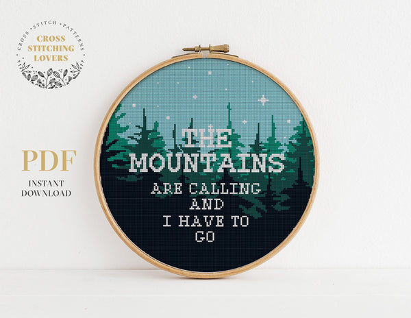 THE MOUNTAINS ARE CALLING AND I HAVE TO GO - Cross stitch pattern