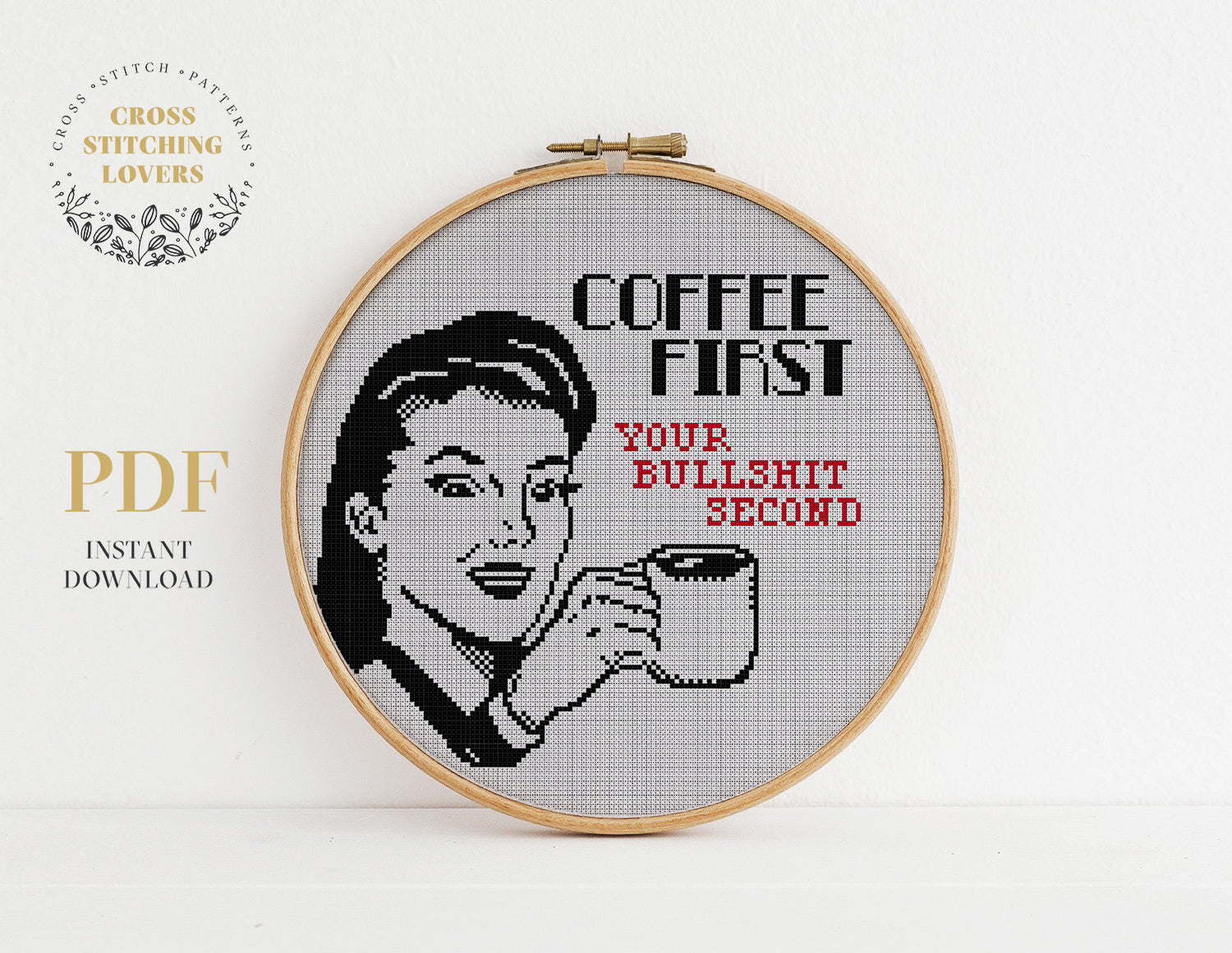 COFFEE FIRST YOUR BULLSHIT SECOND - Cross stitch pattern