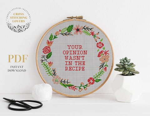 YOUR OPINION WASN'T IN THE RECIPE - Cross stitch pattern