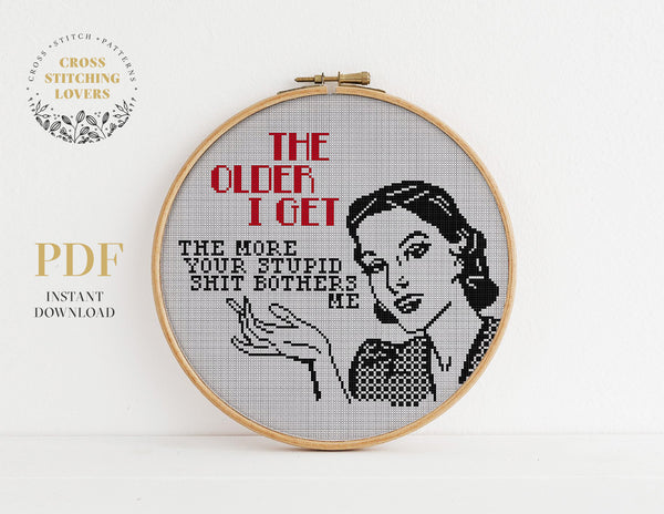 THE OLDER I GET - Cross stitch pattern