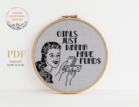 GIRLS JUST WANNA HAVE FUND$ - Cross stitch pattern