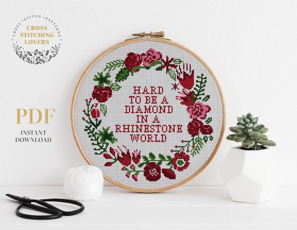 Hard to be a diamond in a Rhinestone World- Cross stitch pattern
