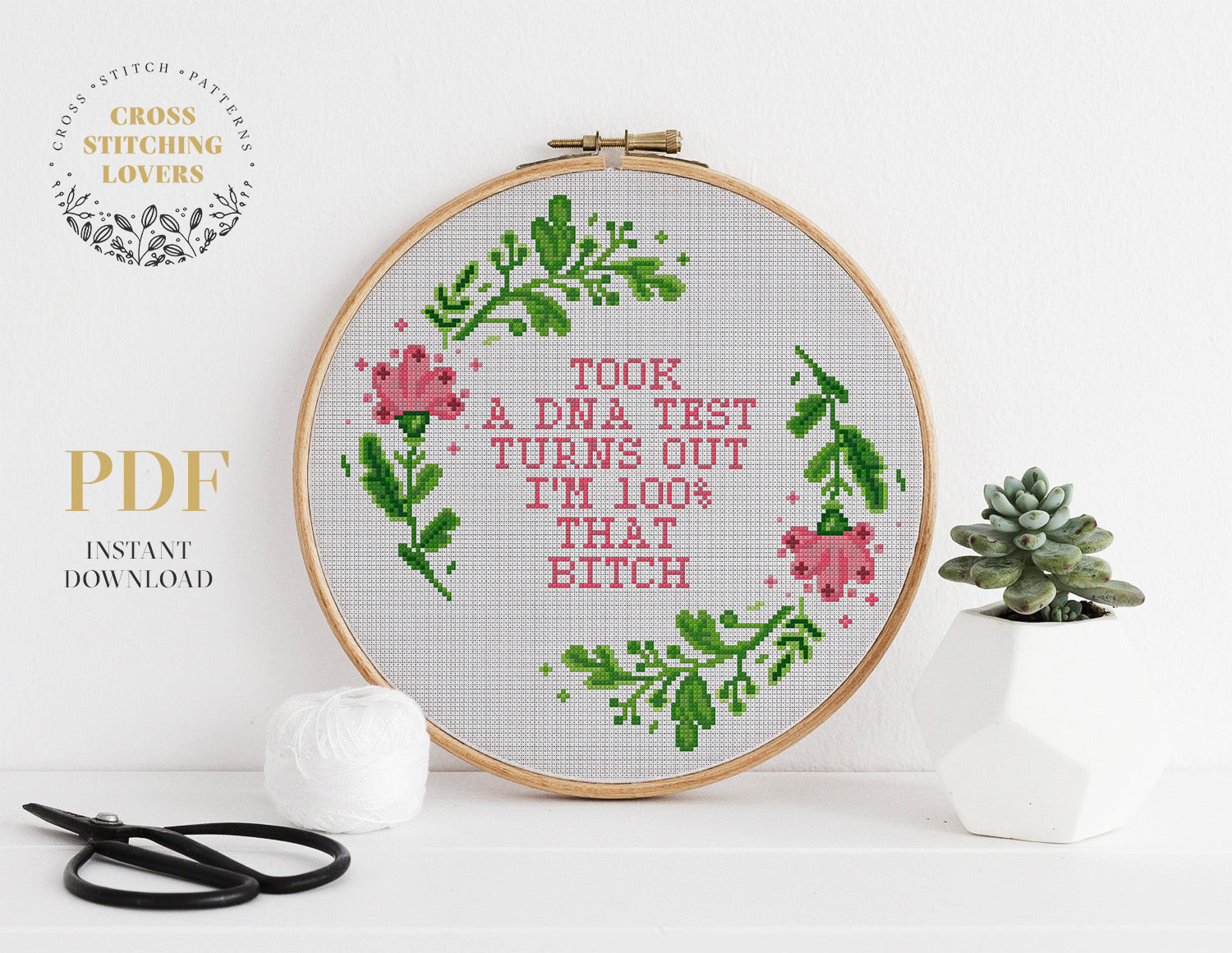 TOOK A DNA TEST TURNS OUT I'M 100% THAT BITCH -  Funny Cross stitch pattern