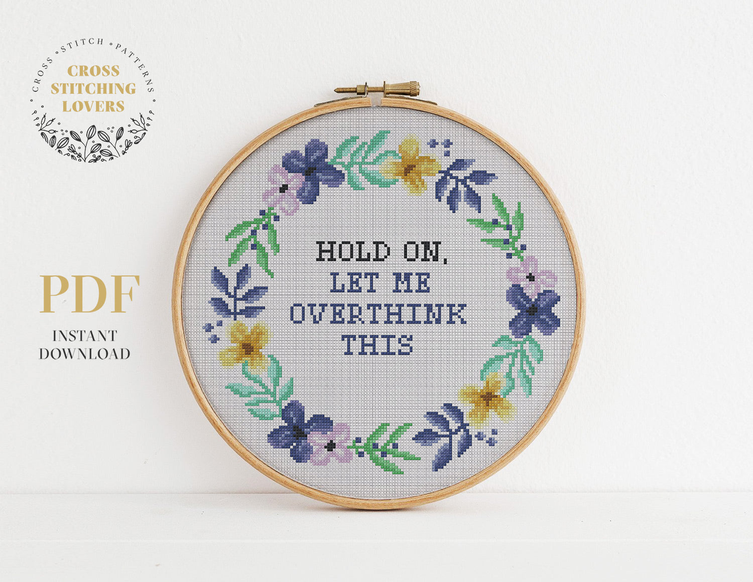 Hold On Let Me Overthink This -  Funny Cross stitch pattern